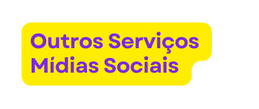 Outros Serviços Mídias Sociais